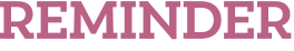 REMINDER