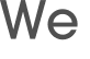 We 