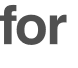 for 