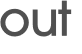 out 