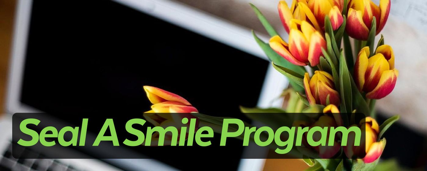 Seal A Smile Program