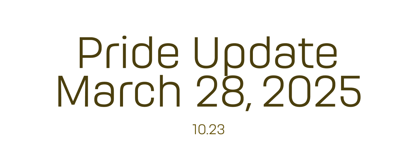 Pride Update     March 28, 2025