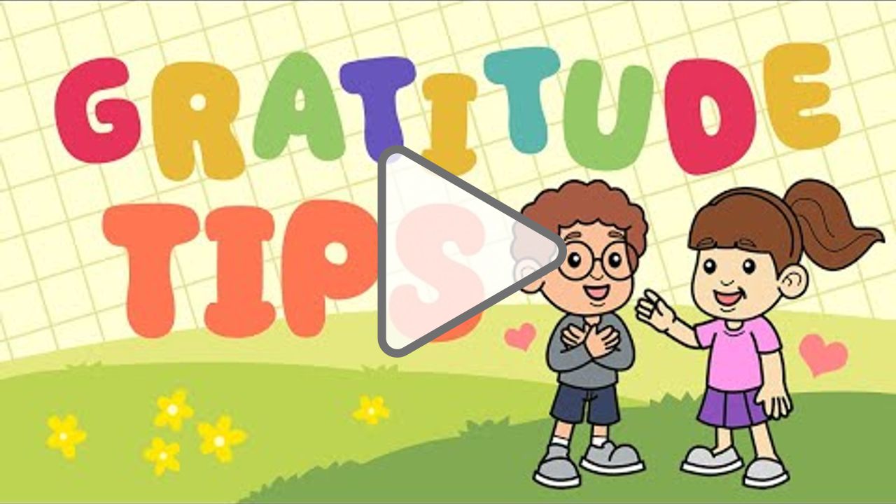 Click to play: Gratitude For Kids - How To Develop The Attitude Of Gratitude