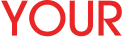 YOUR 