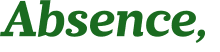 Absence, 
