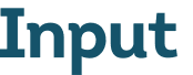 Input