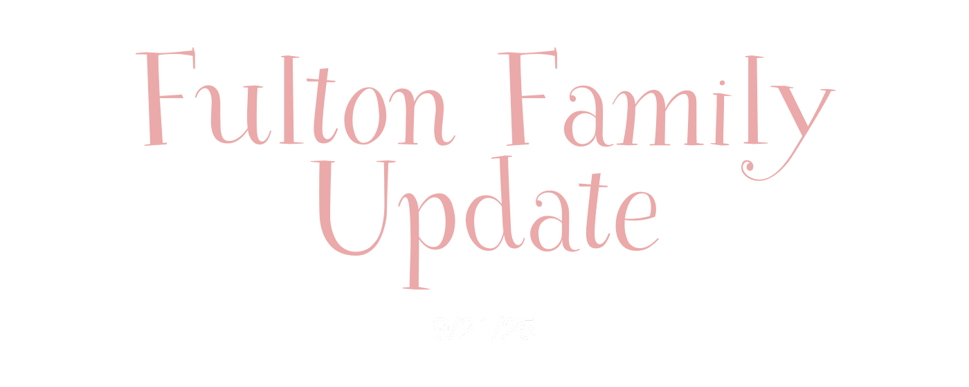 Fulton Family Update