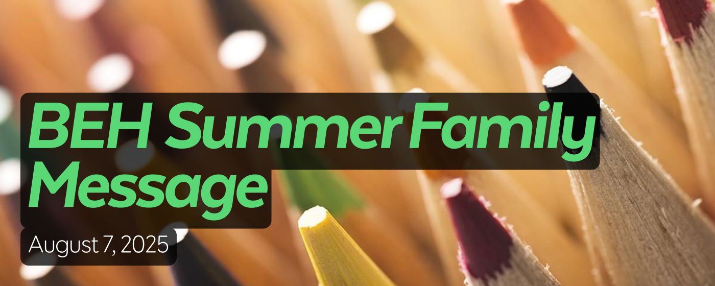 BEH Summer Family Message
