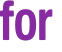 for 