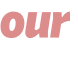 our 