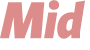 Mid 