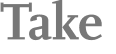 Take 