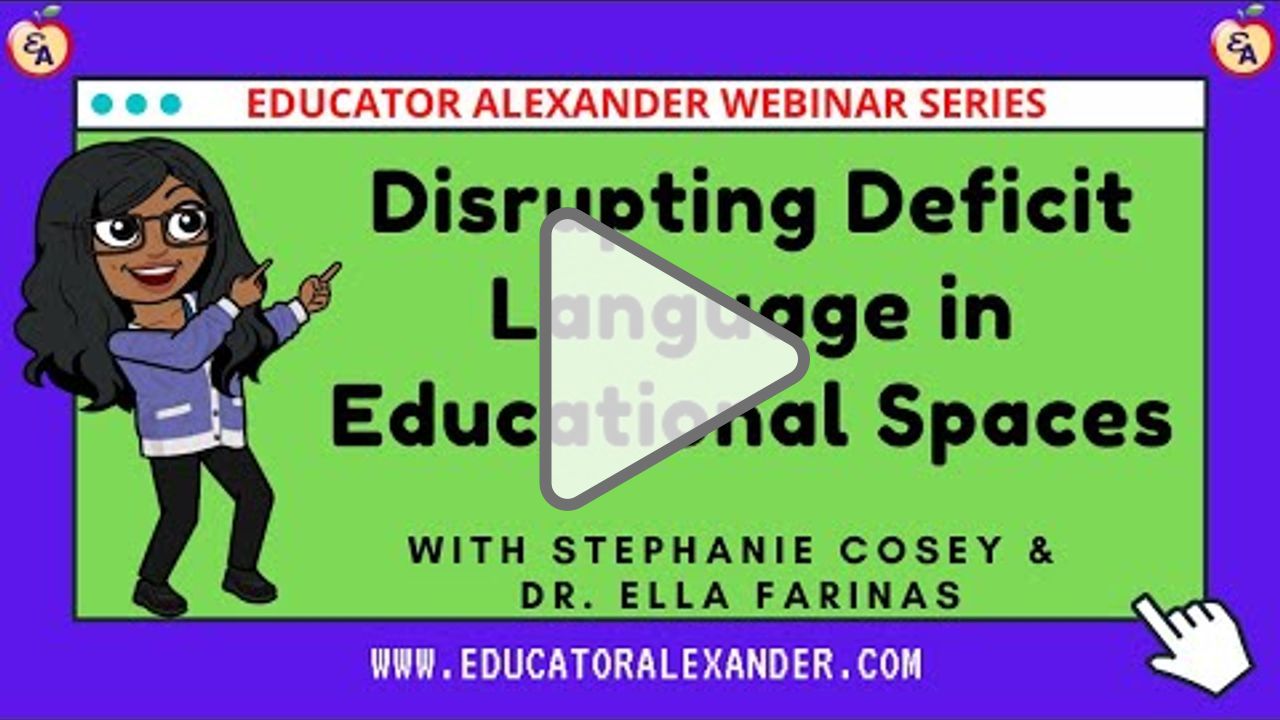 Click to play: Disrupting Deficit Language in Educational Spaces with Stephanie Cosey & Dr. Ella Farinas