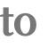 to 