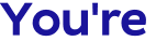You're 