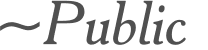 ~Public 