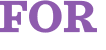 FOR