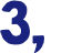 3, 