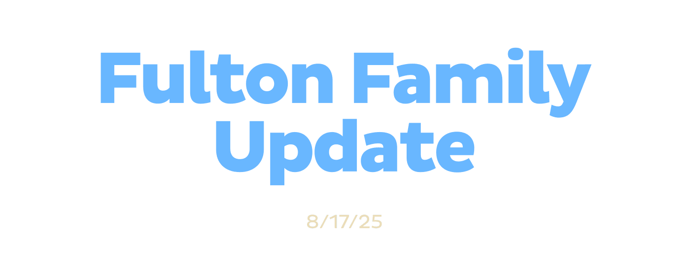 Fulton Family Update