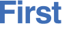 First 