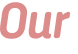 Our 