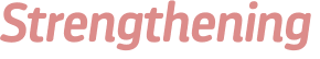 Strengthening 