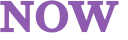 NOW