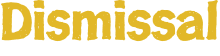 Dismissal
