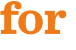 for 