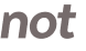 not 