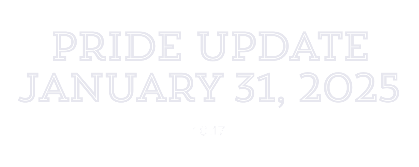 Pride Update     January 31, 2025