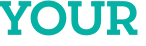 YOUR 