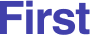 First 