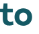 to 