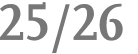 25/26 