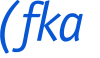 (fka 