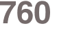 760 