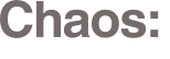 Chaos: 