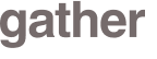 gather 