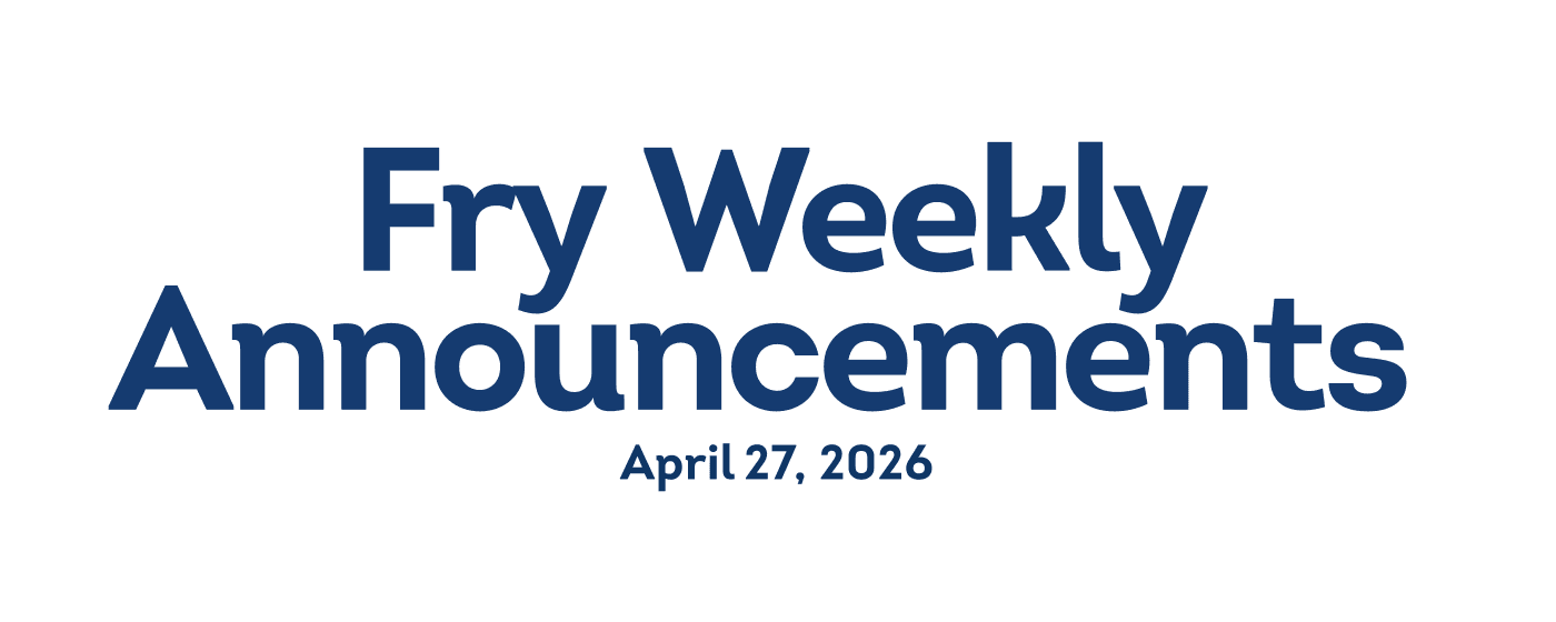 Fry Weekly Announcements