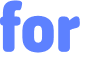 for 