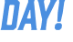 Day! 