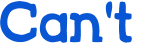 Can't 