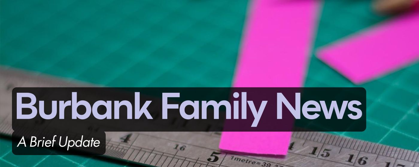 Burbank Family News