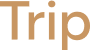 Trip 