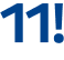11!