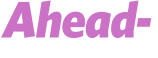 Ahead- 