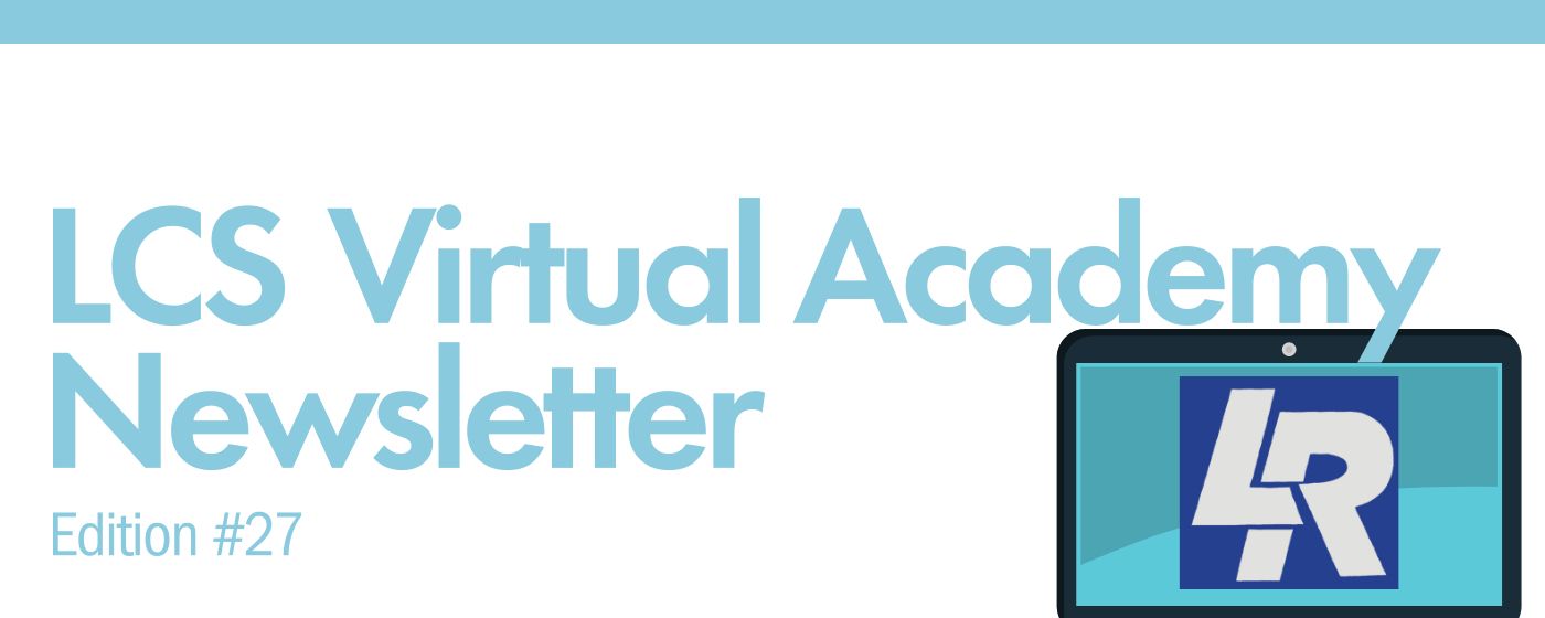 LCS Virtual Academy Newsletter Edition #27