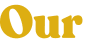 Our 