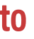 to 